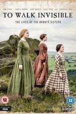 Watch To Walk Invisible: The Bronte Sisters 123movieshub