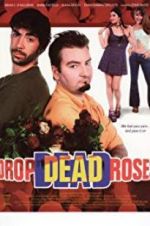Watch Drop Dead Roses 123movieshub
