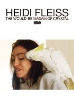 Watch Heidi Fleiss: The Would-Be Madam of Crystal 123movieshub