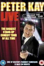 Watch Peter Kay: The Tour That Didn\'t Tour Tour 123movieshub