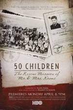 Watch 50 Children: The Rescue Mission of Mr. And Mrs. Kraus 123movieshub