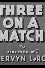 Watch Three on a Match 123movieshub