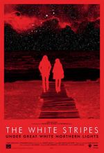 Watch The White Stripes Under Great White Northern Lights 123movieshub