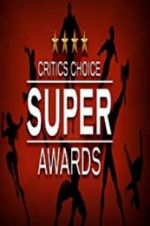 Watch The Critics\' Choice Super Awards 123movieshub