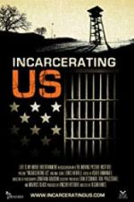 Watch Incarcerating US 123movieshub