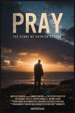 Watch Pray: The Story of Patrick Peyton 123movieshub