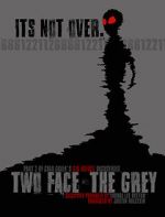 Watch Two Face: The Grey 123movieshub