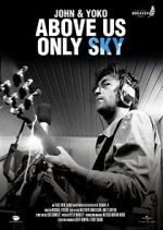 Watch John & Yoko: Above Us Only Sky 123movieshub