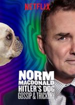 Watch Norm Macdonald: Hitler\'s Dog, Gossip & Trickery (TV Special 2017) 123movieshub