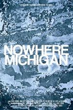 Watch Nowhere, Michigan 123movieshub