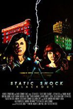 Watch Static Shock Blackout 123movieshub