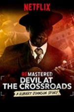 Watch ReMastered: Devil at the Crossroads 123movieshub