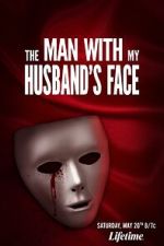 Watch The Man with My Husband\'s Face 123movieshub