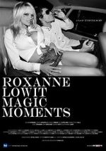 Watch Roxanne Lowit Magic Moments 123movieshub