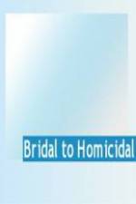 Watch Bridal To Homicidal 123movieshub
