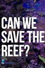 Watch Can We Save the Reef? 123movieshub