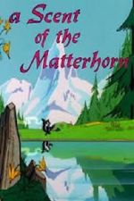 Watch A Scent of the Matterhorn (Short 1961) 123movieshub