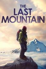 Watch The Last Mountain 123movieshub
