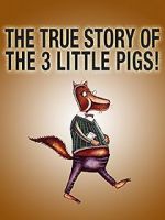 Watch The True Story of the Three Little Pigs (Short 2017) 123movieshub