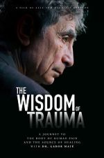 Watch The Wisdom of Trauma 123movieshub