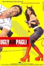 Watch Ugly Aur Pagli 123movieshub