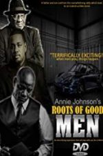 Watch Roots of Good Men 123movieshub