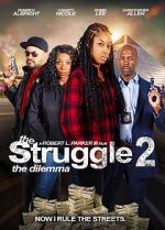 Watch The Struggle II: The Delimma 123movieshub