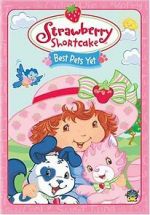 Watch Strawberry Shortcake: Best Pets Yet 123movieshub
