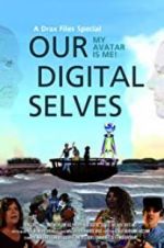 Watch Our Digital Selves 123movieshub