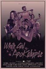 Watch White Girl Apokalypse 123movieshub