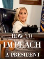 Watch How to Impeach a President 123movieshub