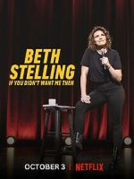 Watch Beth Stelling: If You Didn\'t Want Me Then 123movieshub