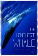 Watch The Loneliest Whale: The Search for 52 123movieshub
