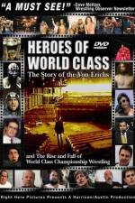 Watch Heroes of World Class The Story of the Von Erichs and the Rise and Fall of World Class Championship Wrestling 123movieshub