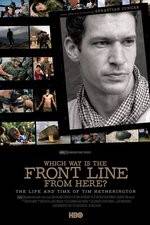 Watch Which Way Is the Front Line from Here The Life and Time of Tim Hetherington 123movieshub
