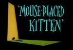 Watch Mouse-Placed Kitten (Short 1959) 123movieshub