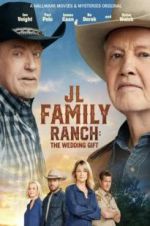 Watch JL Family Ranch: The Wedding Gift 123movieshub