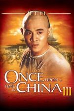 Watch Once Upon a Time in China III 123movieshub