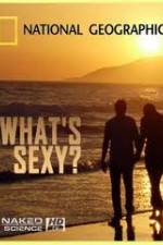 Watch National Geographic: Naked Science - Whats Sexy 123movieshub