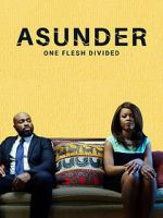 Watch Asunder, One Flesh Divided 123movieshub