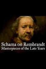 Watch Schama on Rembrandt: Masterpieces of the Late Years 123movieshub