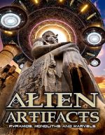 Watch Alien Artifacts: Pyramids, Monoliths and Marvels 123movieshub