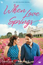 Watch When Love Springs 123movieshub