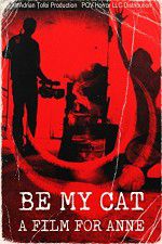 Watch Be My Cat: A Film for Anne 123movieshub