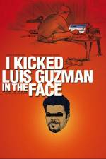 Watch I Kicked Luis Guzman in the Face 123movieshub