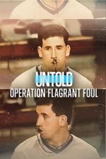 Watch Untold: Operation Flagrant Foul 123movieshub