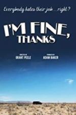 Watch I\'m Fine, Thanks 123movieshub