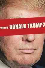 Watch Who Is Donald Trump? 123movieshub