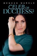 Watch Meghan Markle: Celeb or Duchess 123movieshub