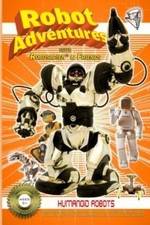 Watch Robot Adventures with Robosapien and Friends Humanoid Robots 123movieshub